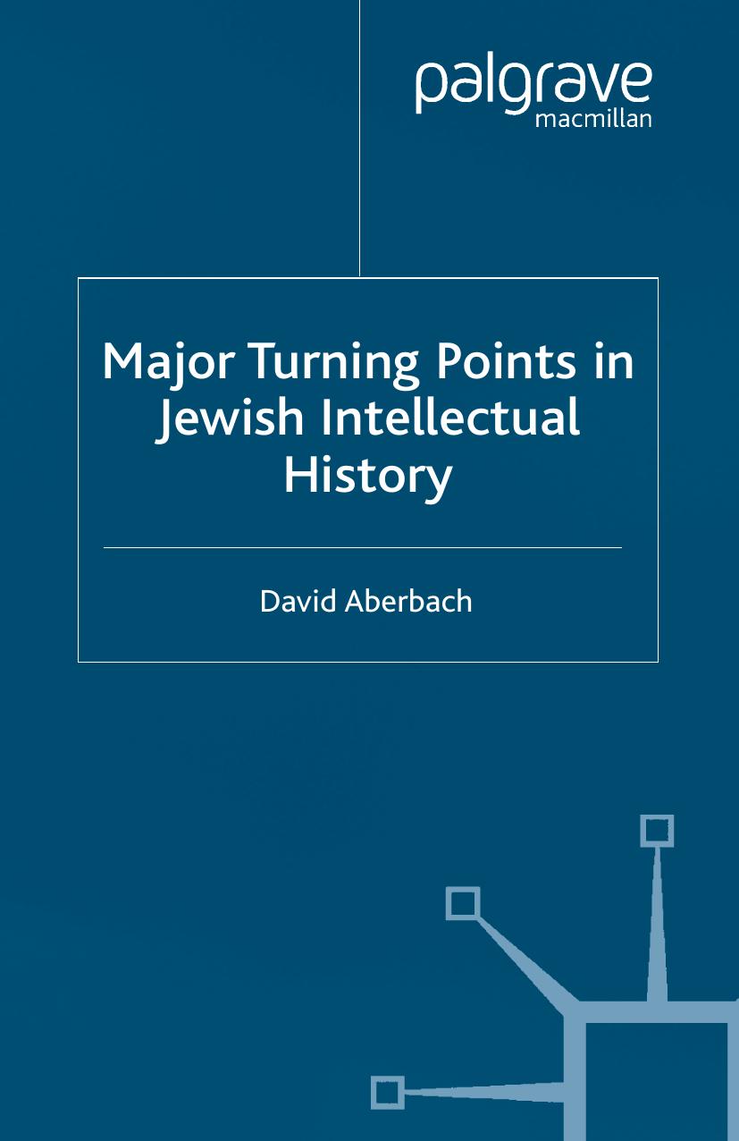 Major Turning Points in Jewish Intellectual History by David Aberbach (auth.)