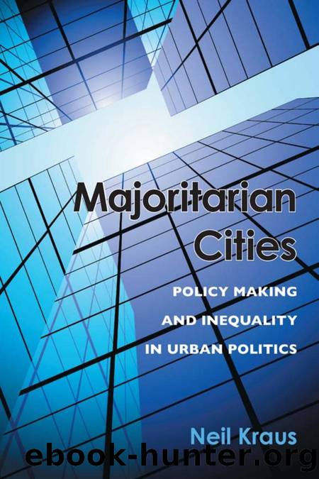 Majoritarian Cities : Policy Making and Inequality in Urban Politics by Neil Kraus