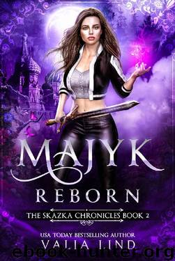 Majyk Reborn (Skazka Chronicles Book 2) by Valia Lind