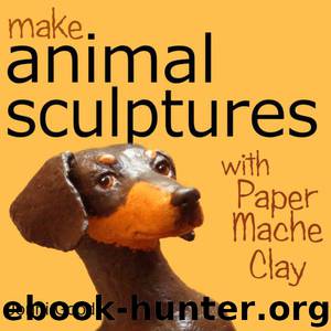 Make Animal Sculptures with Paper Mache Clay: How to Create Stunning Wildlife Art Using Patterns and My Easy-to-Make, No-Mess Paper Mache Recipe by Good Jonni