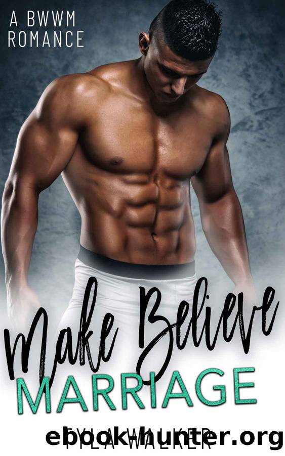 Make Believe Marriage by Tyla Walker