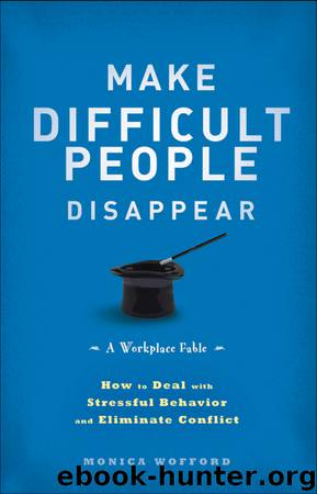 Make Difficult People Disappear by Monica Wofford