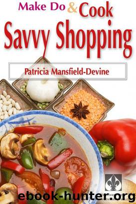 Make Do & Cook: Savvy Shopping by Patricia Mansfield-Devine
