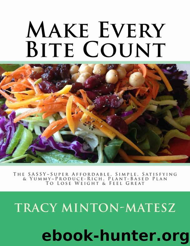 Make Every Bite Count! by Minton-Matesz Tracy