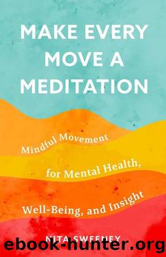 Make Every Move a Meditation by Nita Sweeney