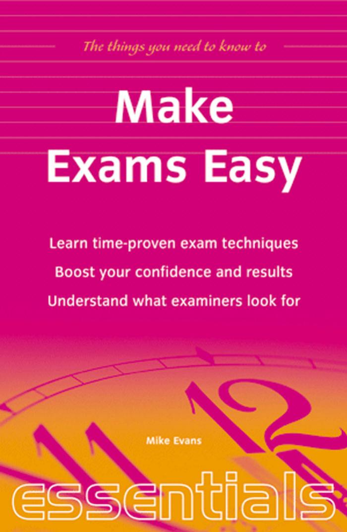 Make Exams Easy: The Things You Need to Know by Mike Evans