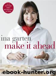Make It Ahead: A Barefoot Contessa Cookbook by Ina Garten