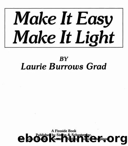Make It Easy Make It Light by Laurie Burrows Grad