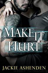 Make It Hurt (Texas Bounty) by Jackie Ashenden