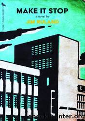 Make It Stop by Jim Ruland