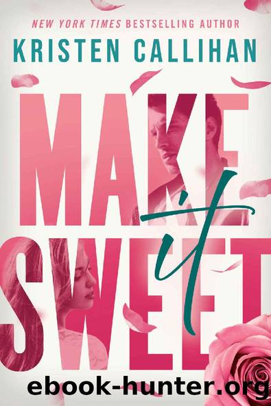 Make It Sweet by Kristen Callihan
