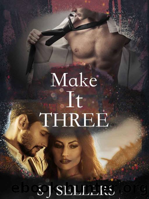 Make It Three by S J Sellers