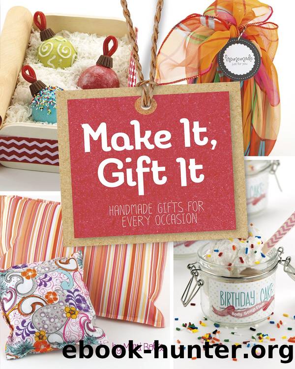 Make It, Gift It by Mari Bolte