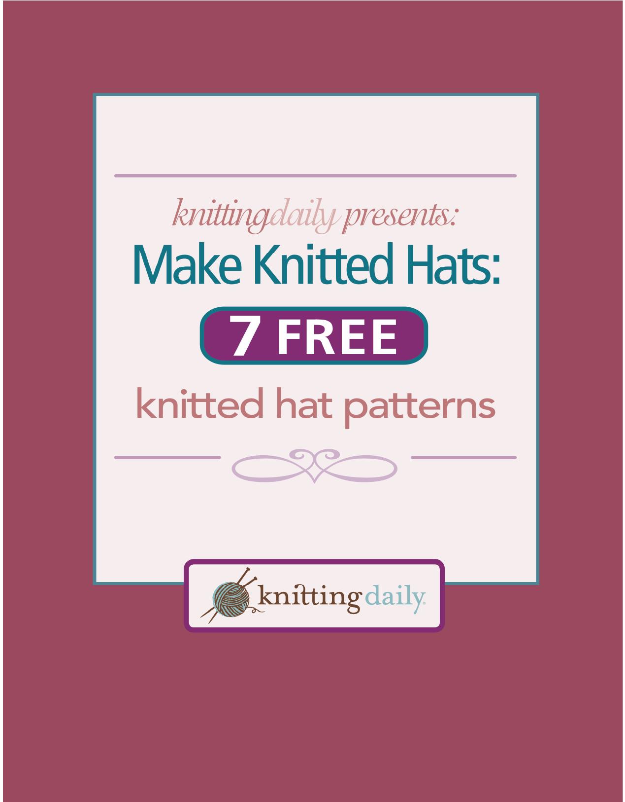 Make Knitted Hats 7 Free Knitted Hat Patterns by Kathleen Cubley