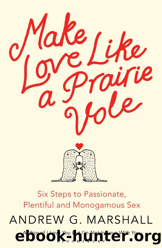 Make Love Like a Prairie Vole by Andrew G Marshall
