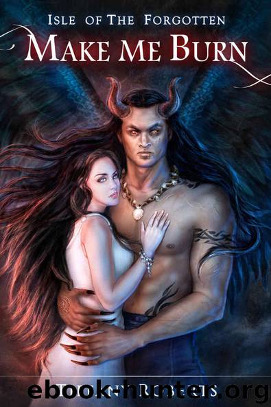 Make Me Burn (Isle of the Forgotten Book 1) by Tiffany Roberts