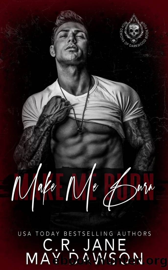 Make Me Burn by Jane C. R. & Dawson May