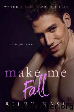 Make Me Fall: An MM Opposites Attract Standalone (Water, Air, Earth, Fire Book 2) by Riley Nash