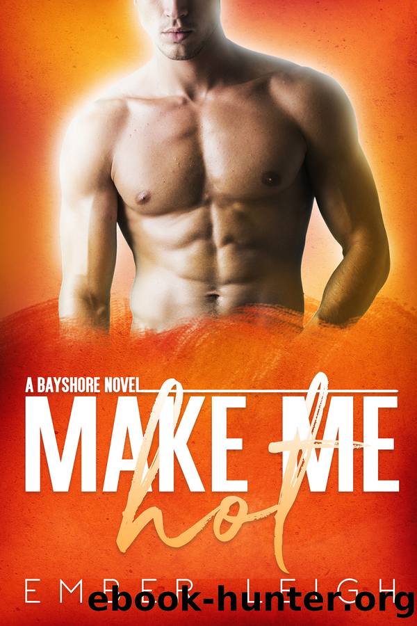 Make Me Hot by Ember Leigh