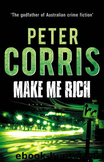 Make Me Rich by Peter Corris