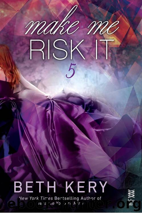 Make Me Risk It by Beth Kery