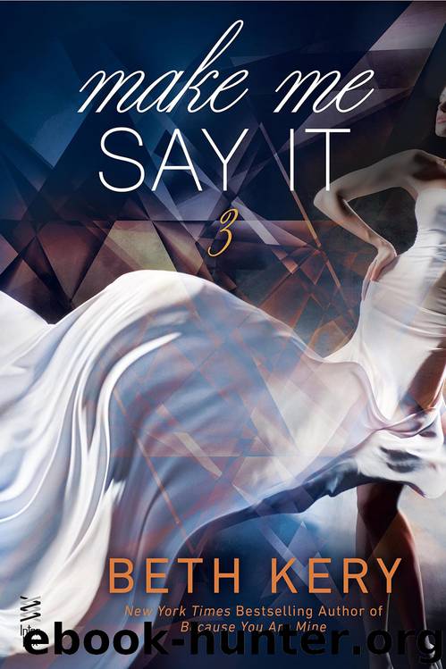 Make Me Say It by Beth Kery