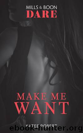 Make Me Want by Katee Robert