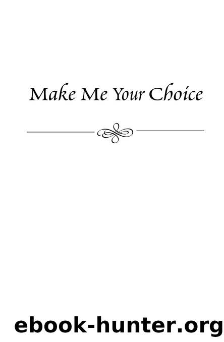 Make Me Your Choice by Unknown