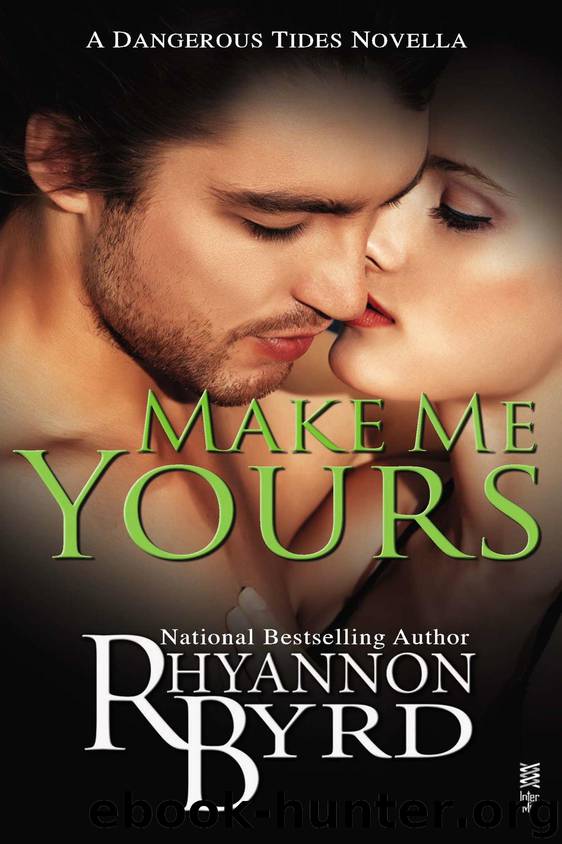 Make Me Yours by Byrd Rhyannon