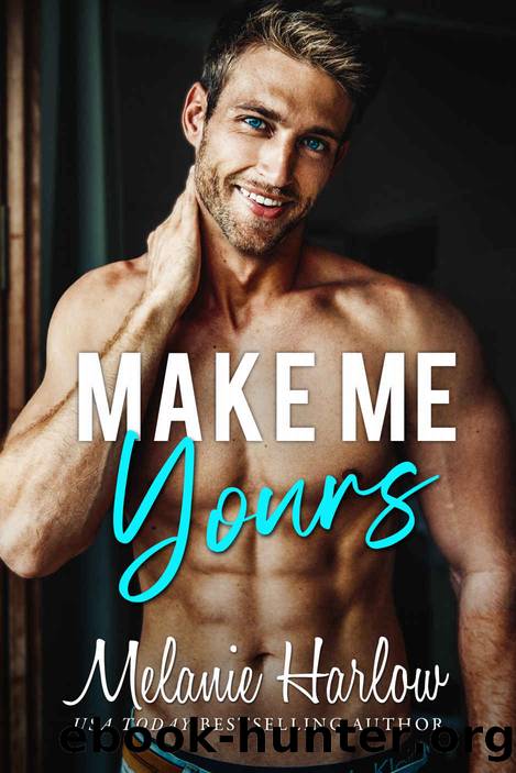 Make Me Yours: The Bellamy Creek Series by Harlow Melanie
