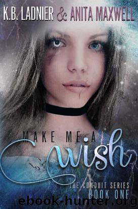 Make Me a Wish by K. B. Ladnier & Anita Maxwell
