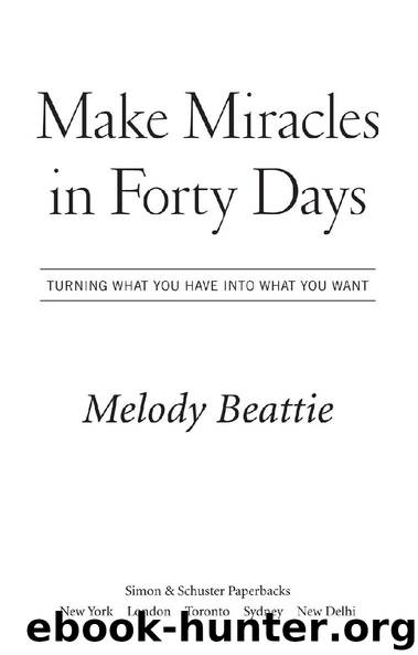 Make Miracles in Forty Days by Melody Beattie
