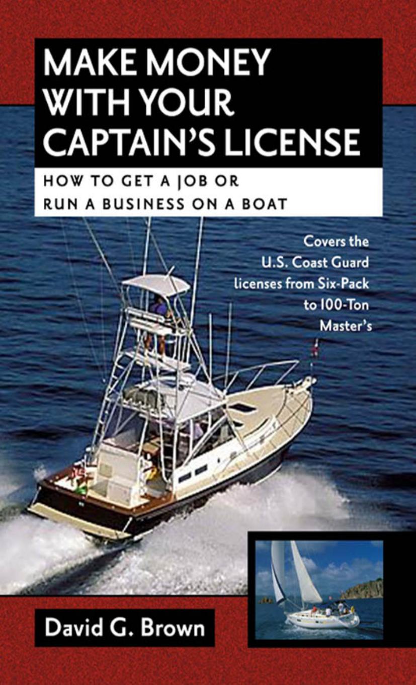 Make Money With Your Captain's License: How to Get a Job or Run a Business on a Boat by David Brown
