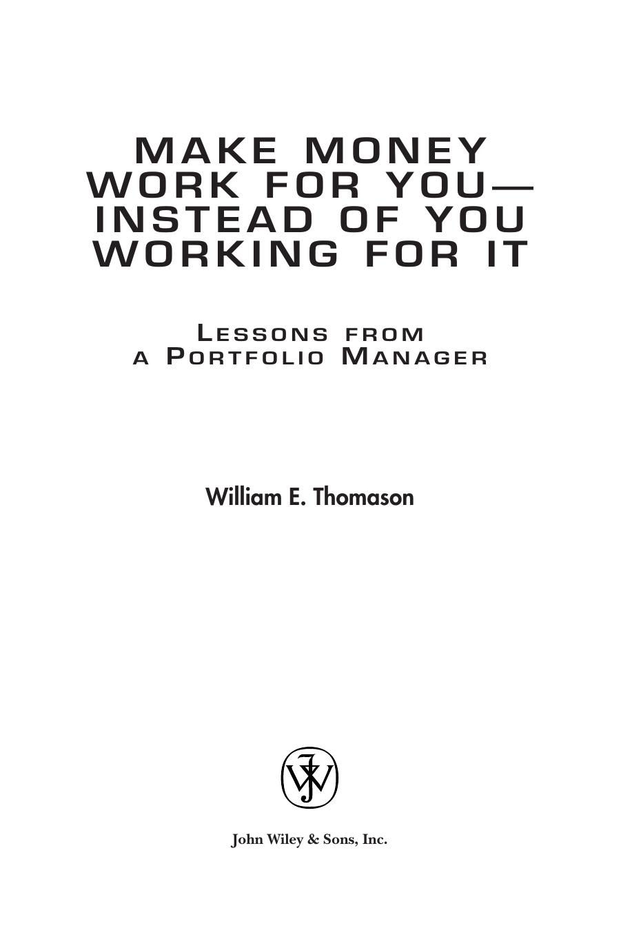 Make Money Work For YouInstead of You Working for It: Lessons from a Portfolio Manager by William Thomason