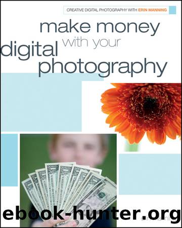 Make Money with your Digital Photography by Erin Manning