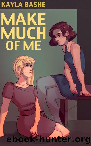 Make Much of Me by Kayla Bashe