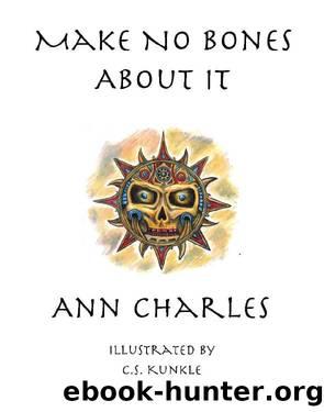 Make No Bones About It ( a Dig Site Mystery--Book 2) by Ann Charles