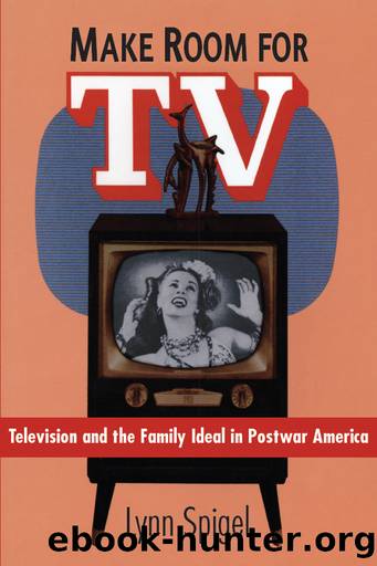 Make Room for TV: Television and the Family Ideal in Postwar America by Lynn Spigel