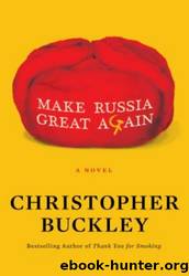 Make Russia Great Again by Christopher Buckley