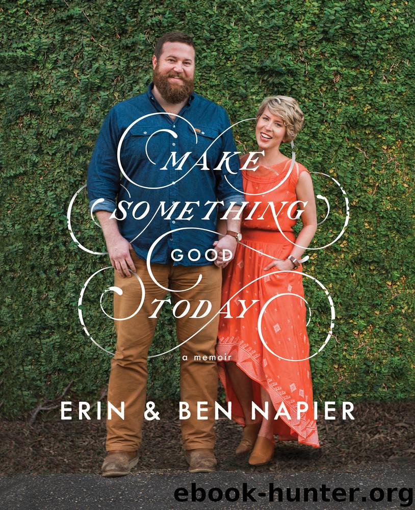 Make Something Good Today by Erin Napier & Ben Napier