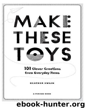 Make These Toys by Heather Swain