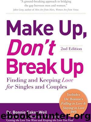 Make Up, Don't Break Up: Finding and Keeping Love for Singles and Couples by Dr. Bonnie Eaker Weil & Harville Hendrix