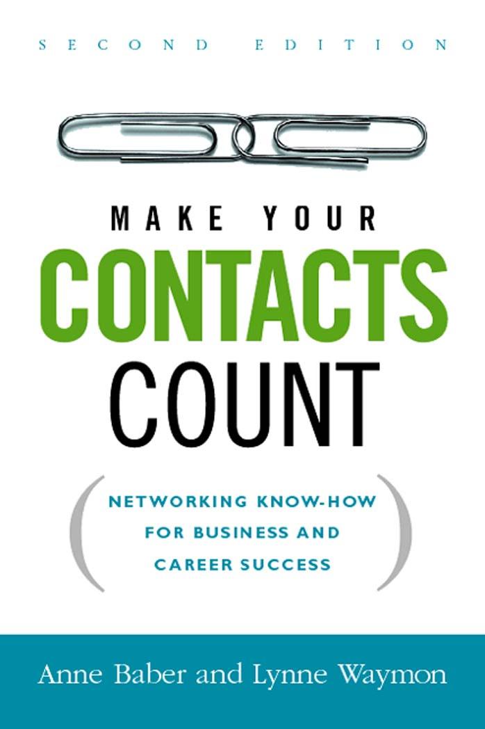 Make Your Contacts Count: Networking Know-how for Business And Career Success by Anne Baber Lynne Waymon