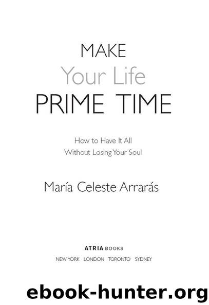 Make Your Life Prime Time by María Celeste Arrarás