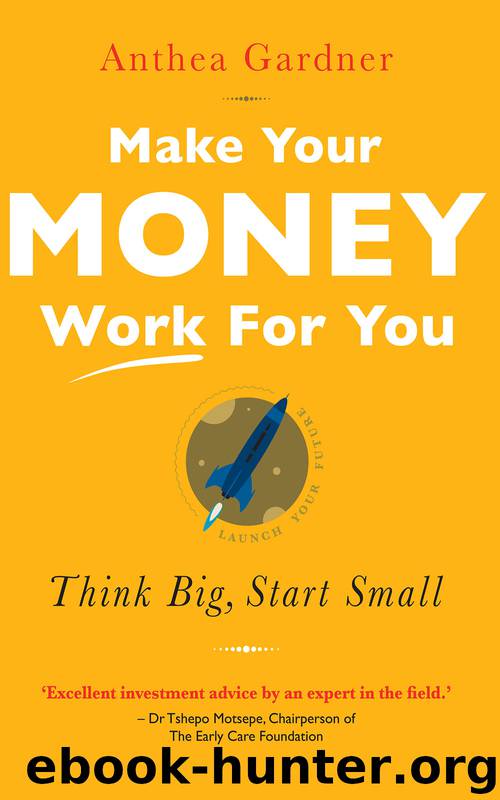Make Your Money Work For You by Anthea Gardner