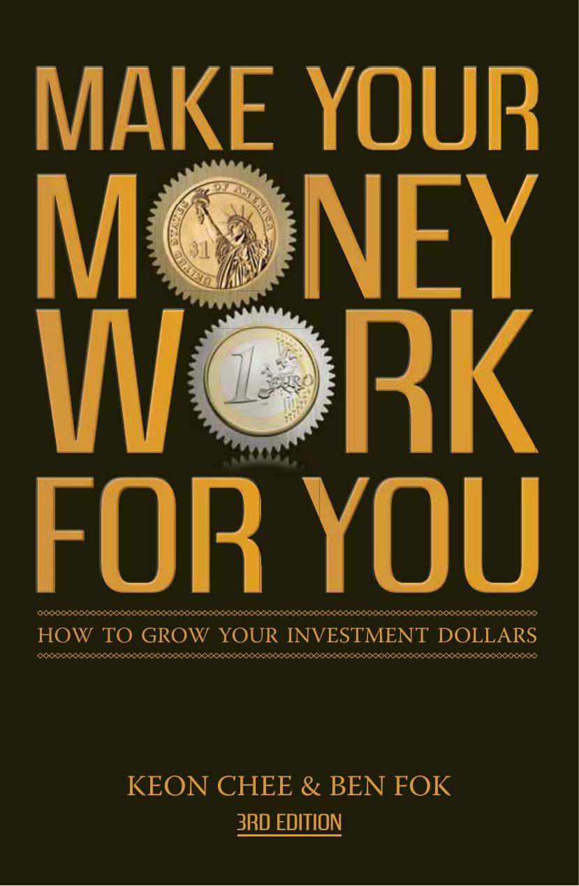 Make Your Money Work for You: How to Grow Your Investment Dollars by Keon Chee