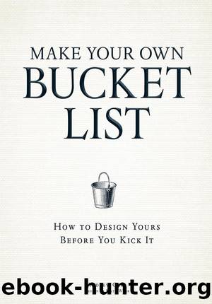 Make Your Own Bucket List by Andrew Gall