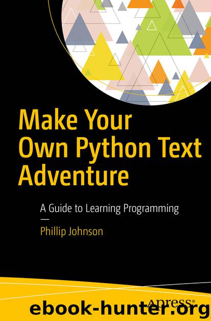 Make Your Own Python Text Adventure by Phillip Johnson