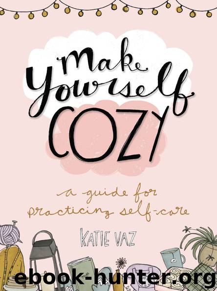 Make Yourself Cozy by Katie Vaz