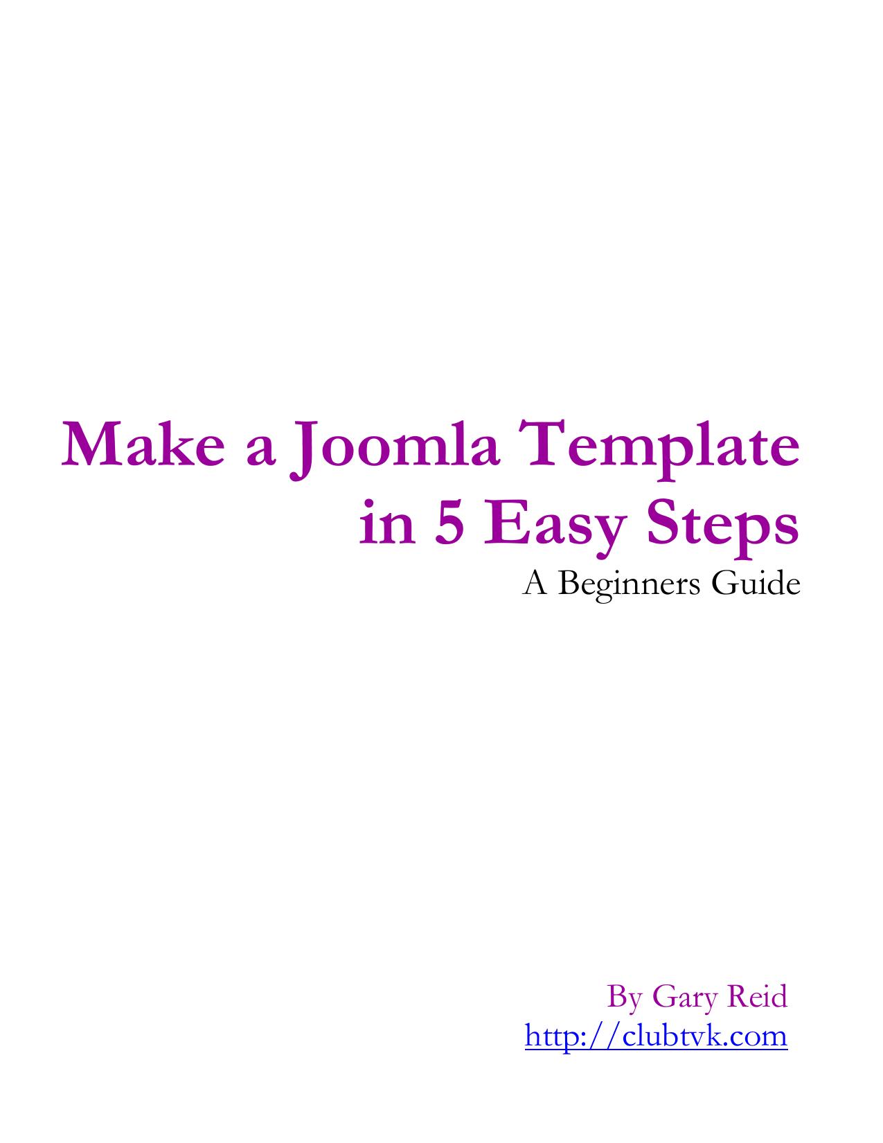 Make a Joomla Template in 5 Easy Steps by Gary Reid